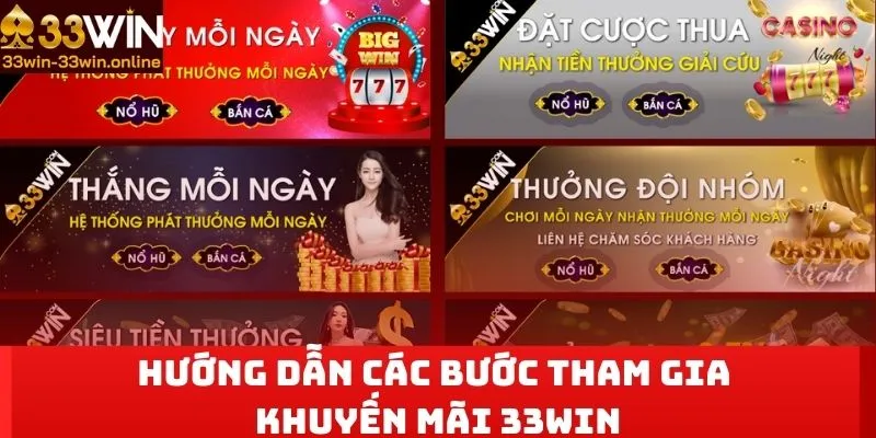 Hướng dẫn các bước tham gia khuyến mãi 33Win