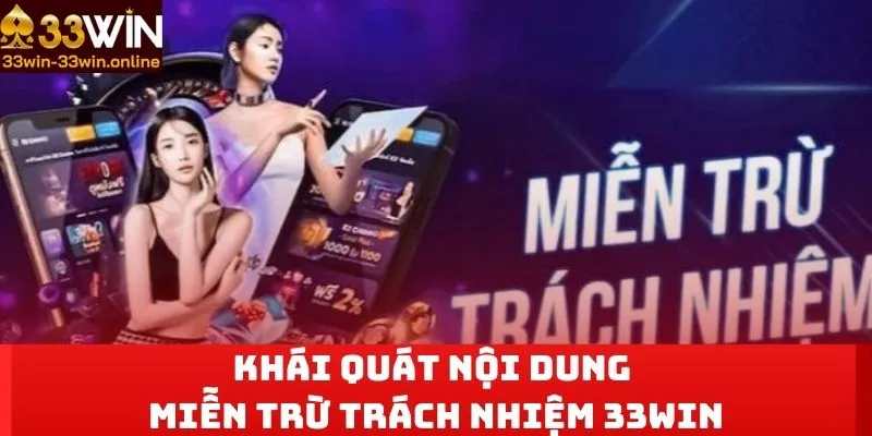 Khái quát nội dung miễn trừ trách nhiệm 33win