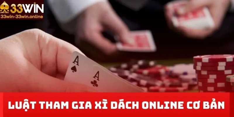 Luật tham gia Xì Dách online cơ bản