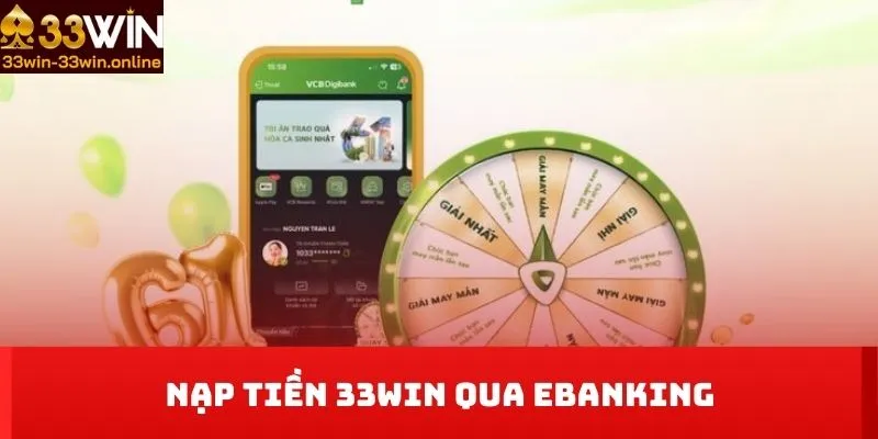 Nạp tiền 33WIN qua ebanking 