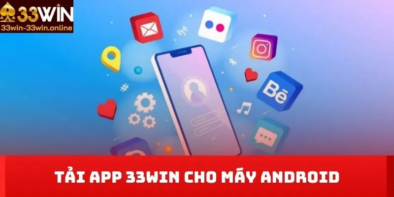 Tải App 33WIN cho máy Android