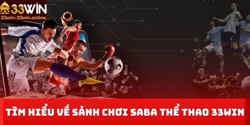 Tìm hiểu về sảnh chơi Saba thể thao 33WIN